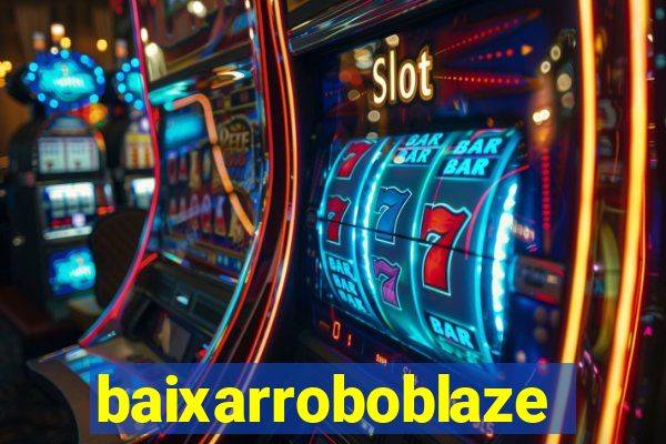 baixarroboblaze