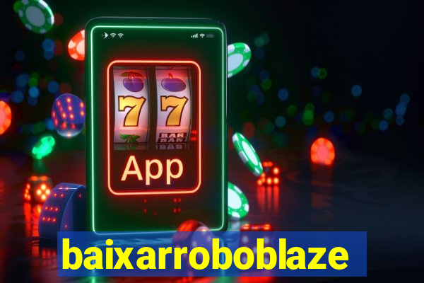 baixarroboblaze