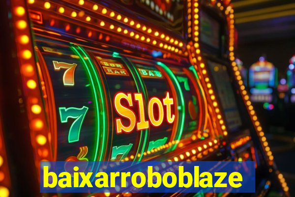 baixarroboblaze