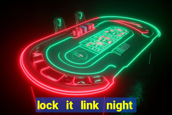 lock it link night life slot