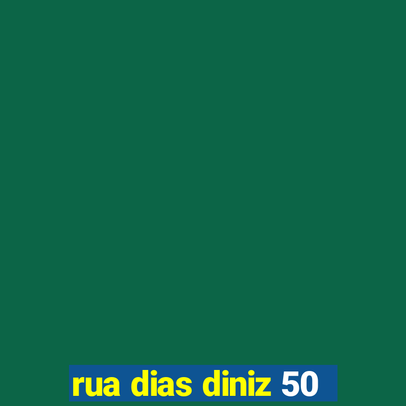 rua dias diniz 50