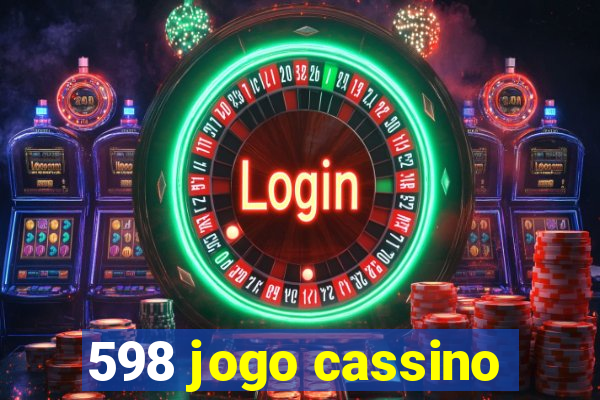 598 jogo cassino