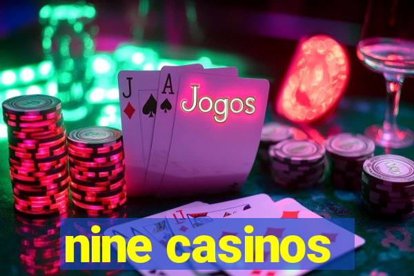 nine casinos