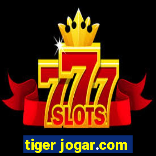 tiger jogar.com