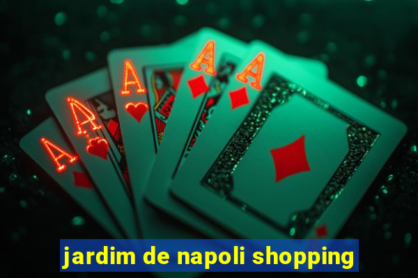 jardim de napoli shopping