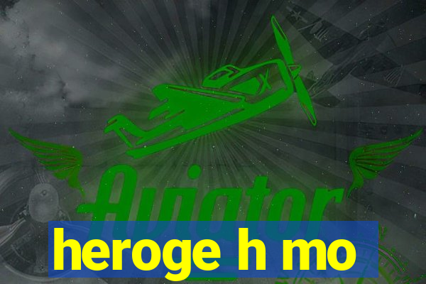 heroge h mo