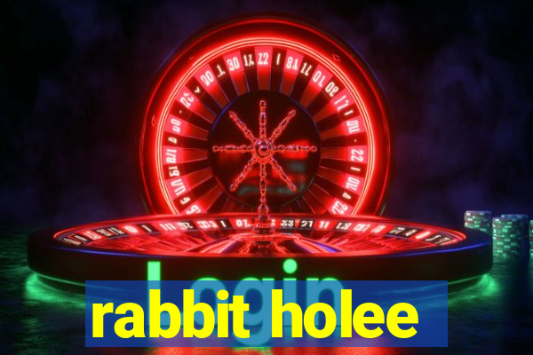 rabbit holee