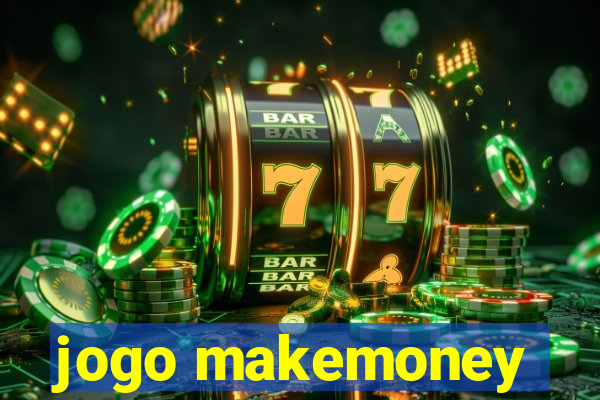 jogo makemoney