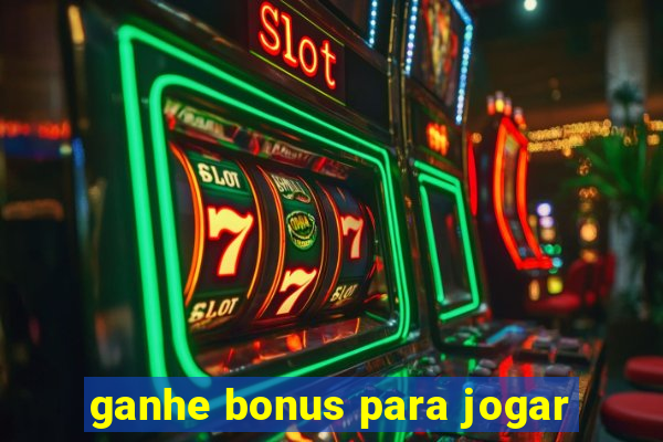 ganhe bonus para jogar