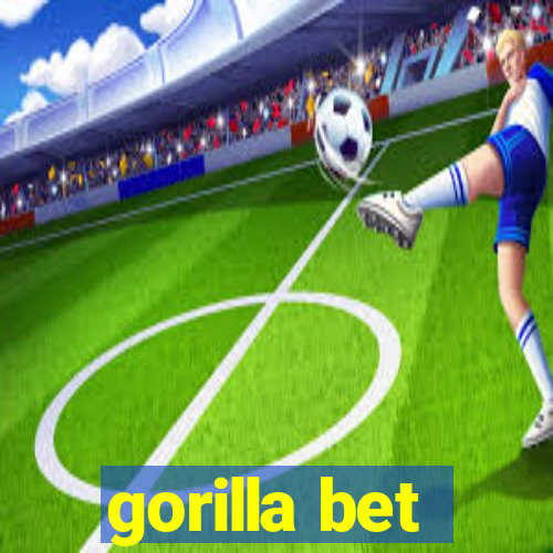 gorilla bet