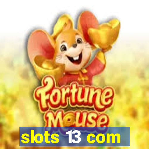 slots 13 com