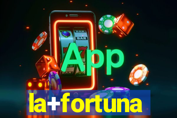 la+fortuna