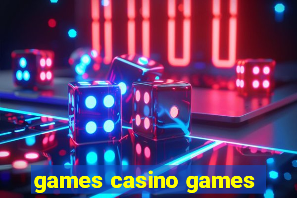 games casino games