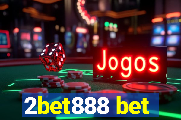 2bet888 bet