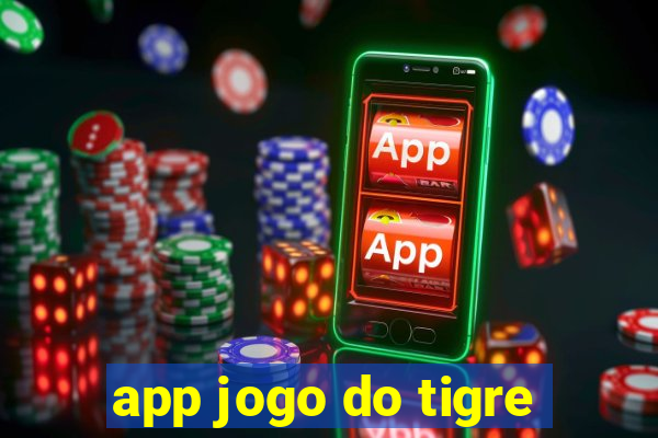 app jogo do tigre