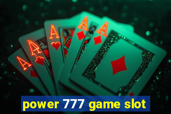 power 777 game slot