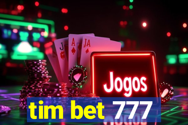 tim bet 777