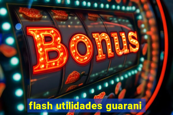 flash utilidades guarani