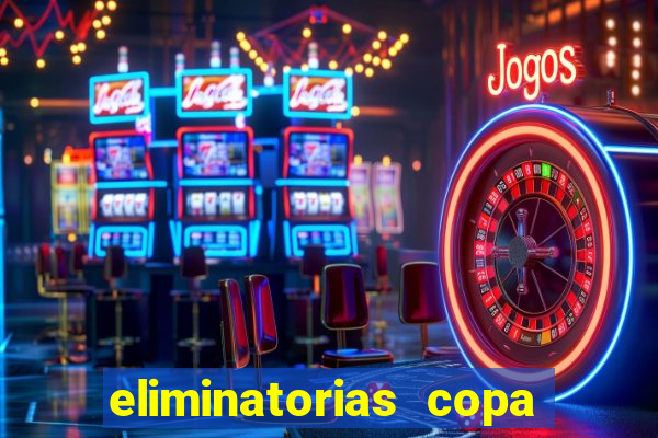 eliminatorias copa do mundo