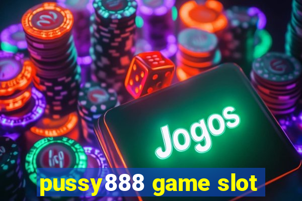 pussy888 game slot