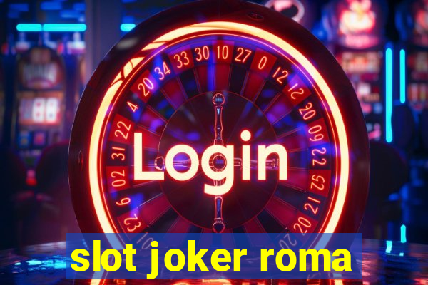 slot joker roma