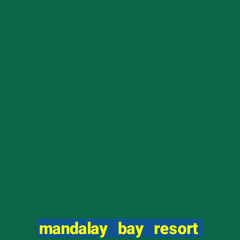 mandalay bay resort and casino