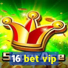 16 bet vip