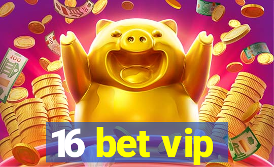 16 bet vip