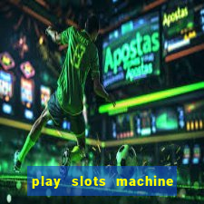 play slots machine for free