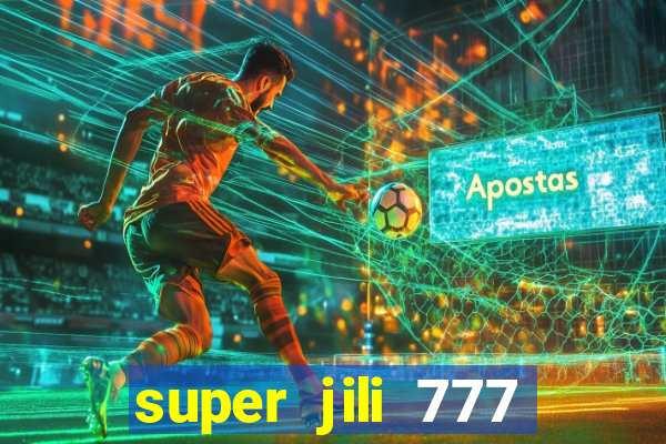 super jili 777 casino login