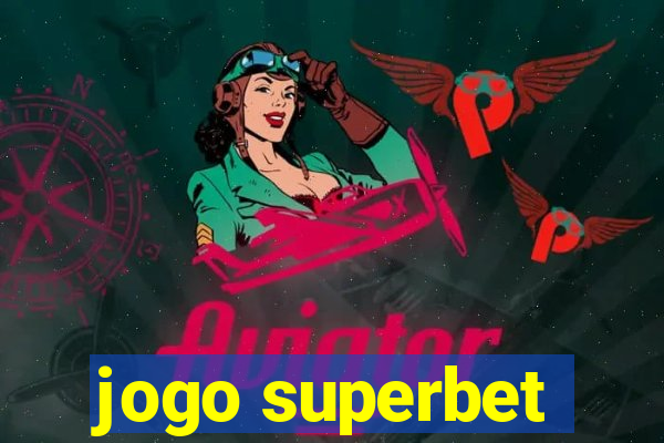 jogo superbet