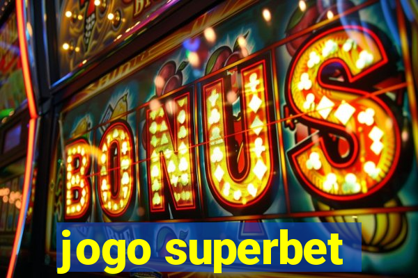 jogo superbet