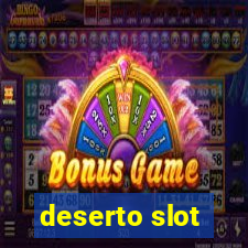 deserto slot