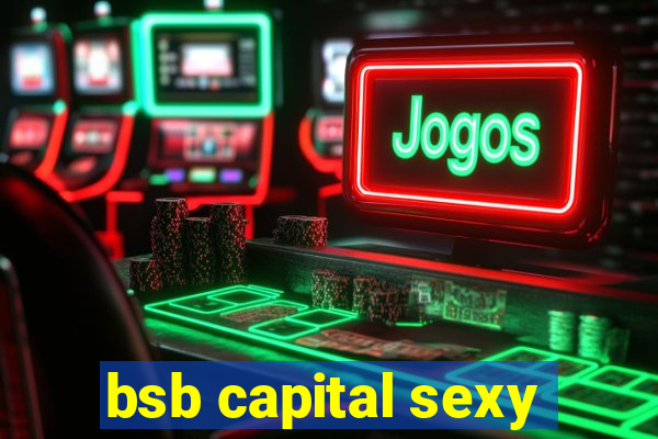 bsb capital sexy