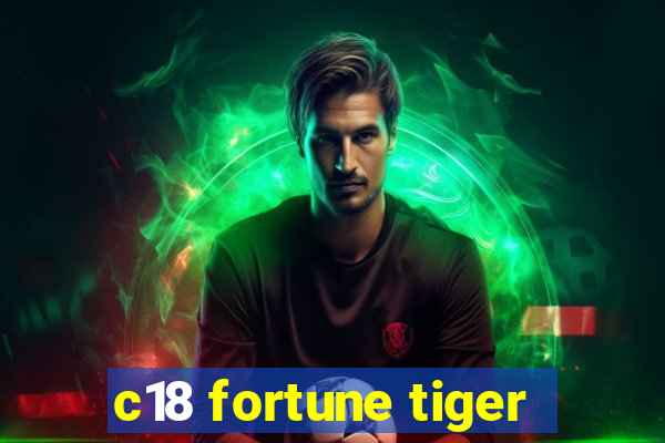 c18 fortune tiger