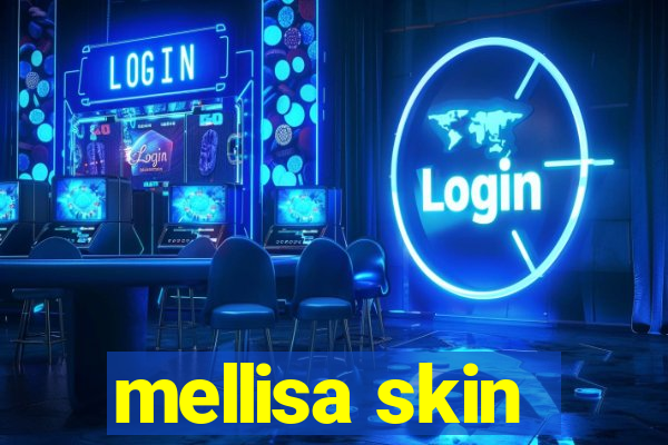 mellisa skin