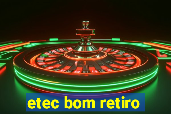 etec bom retiro