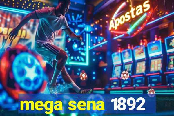 mega sena 1892