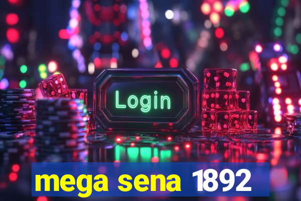 mega sena 1892