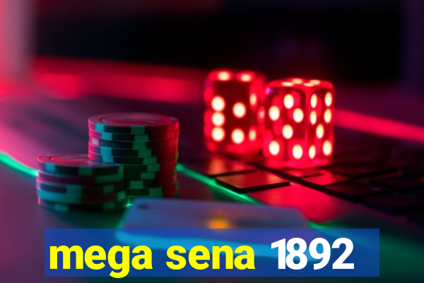 mega sena 1892