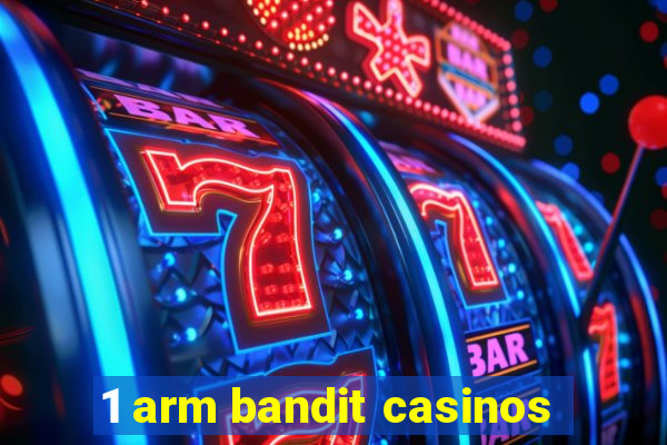 1 arm bandit casinos