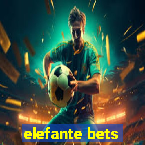 elefante bets