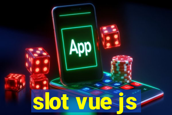 slot vue js