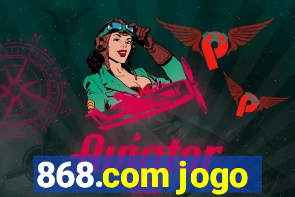 868.com jogo