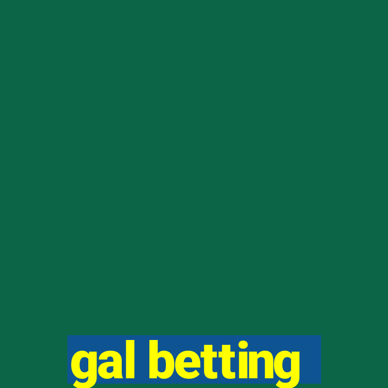 gal betting