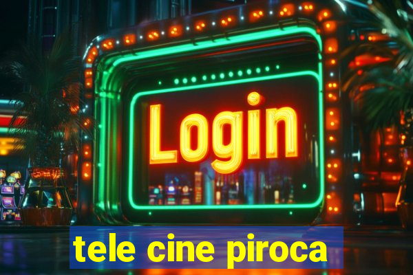 tele cine piroca