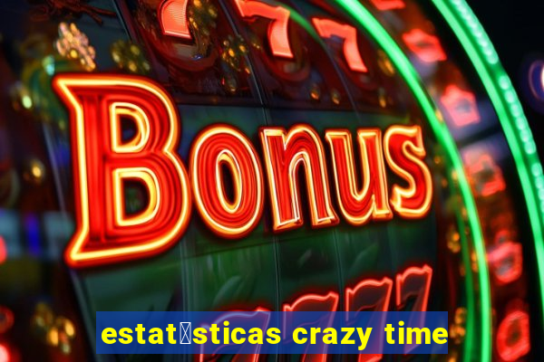 estat铆sticas crazy time