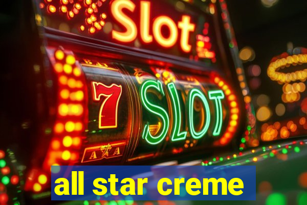 all star creme