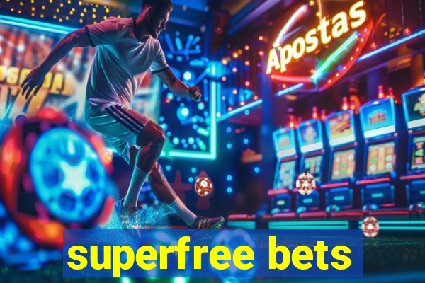 superfree bets