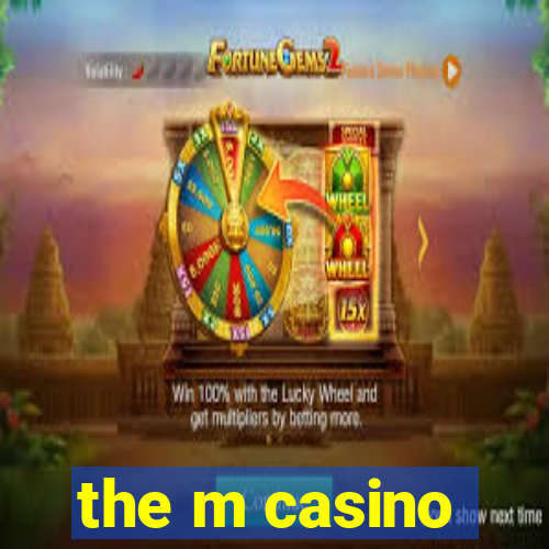 the m casino